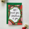 all I want for christmas is you card