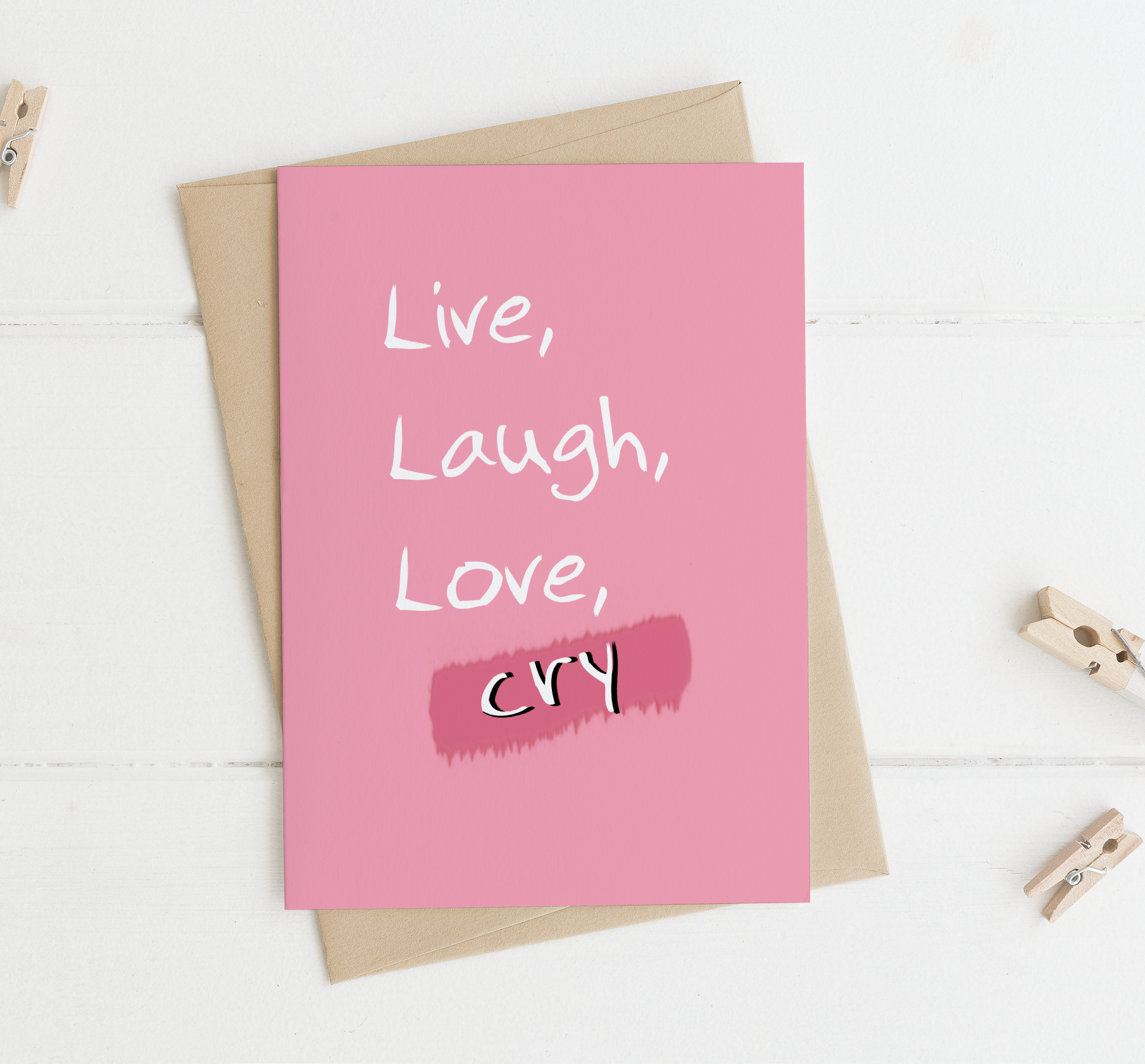 live laugh love cry card